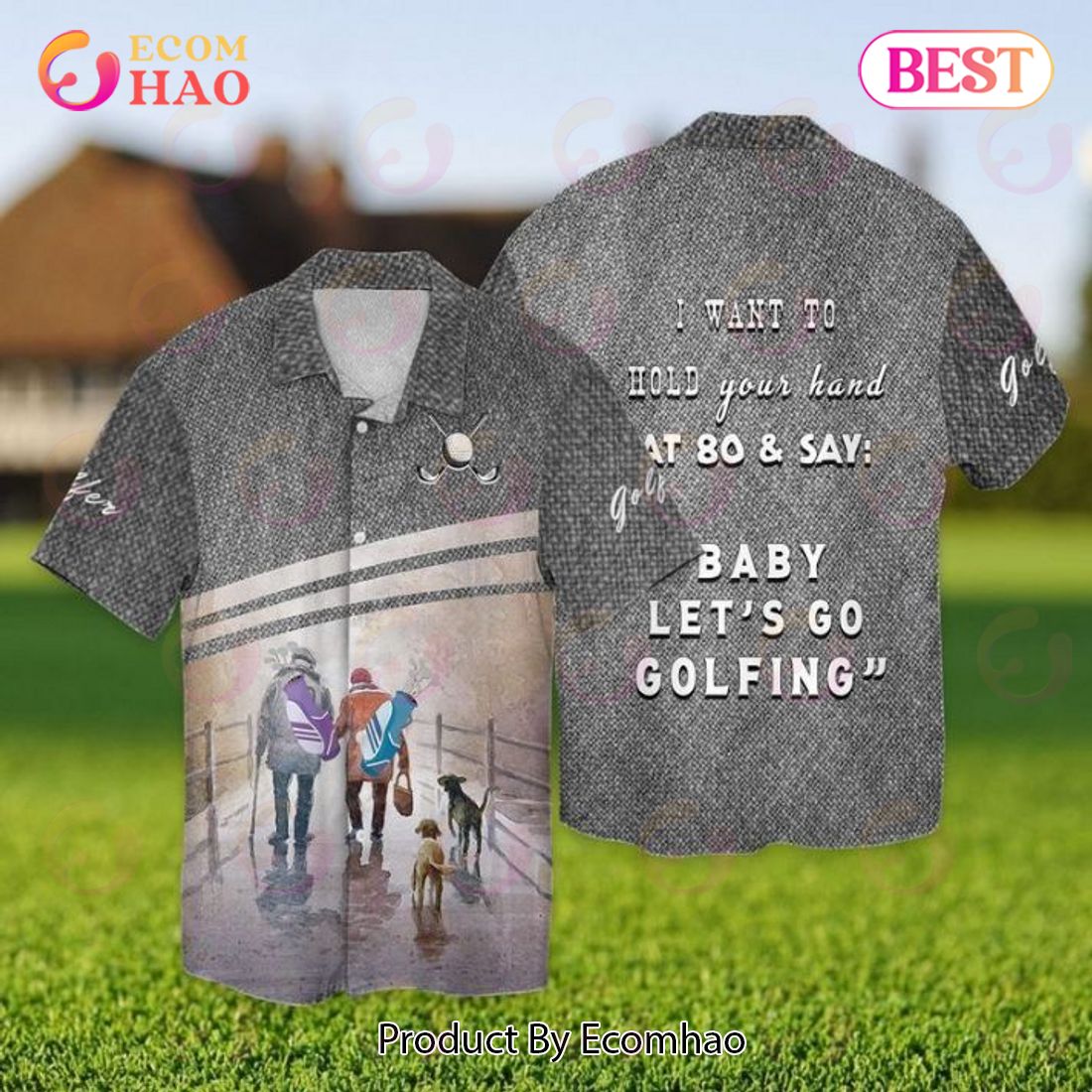 Let’s Go Golfing I Want To Hold Your Hand That 80 And Say Baby Let’s Go Golfing Hawaiian Shirt