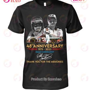 48th Anniversary 1975 - 2023 Dale Earnhardt Thank You For The Memories T-Shirt