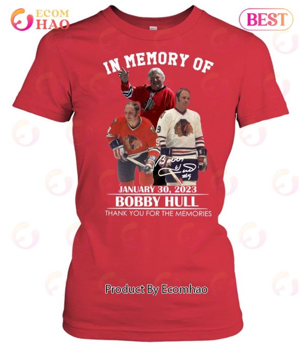 In Memory Of January 30, 2023 Bobby Hull Thank You For The Memories T-Shirt