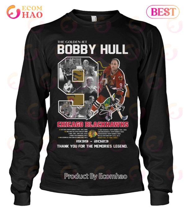 The Golden Jet Bobby Hull Chicago Blackhawks 1939 – 2023 Thank You For The Memories Legend T-Shirt