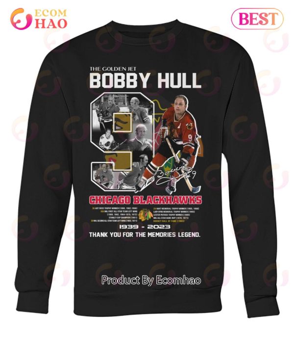 The Golden Jet Bobby Hull Chicago Blackhawks 1939 – 2023 Thank You For The Memories Legend T-Shirt