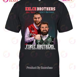 Kelce Brothers The First Brother Players To Face Each Other 2023 Unisex T-Shirt
