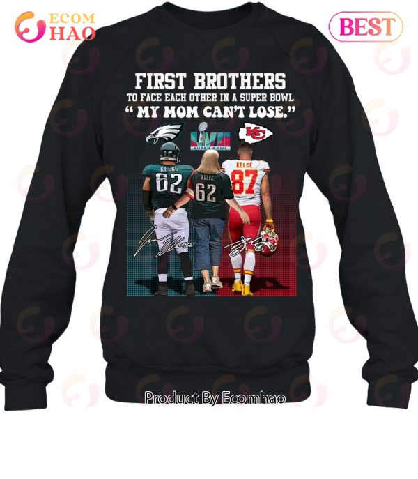 First Brother Players To Face Each Other In A Super Bowl My Mom Can’t Lose T-Shirt