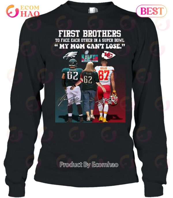 First Brother Players To Face Each Other In A Super Bowl My Mom Can’t Lose T-Shirt