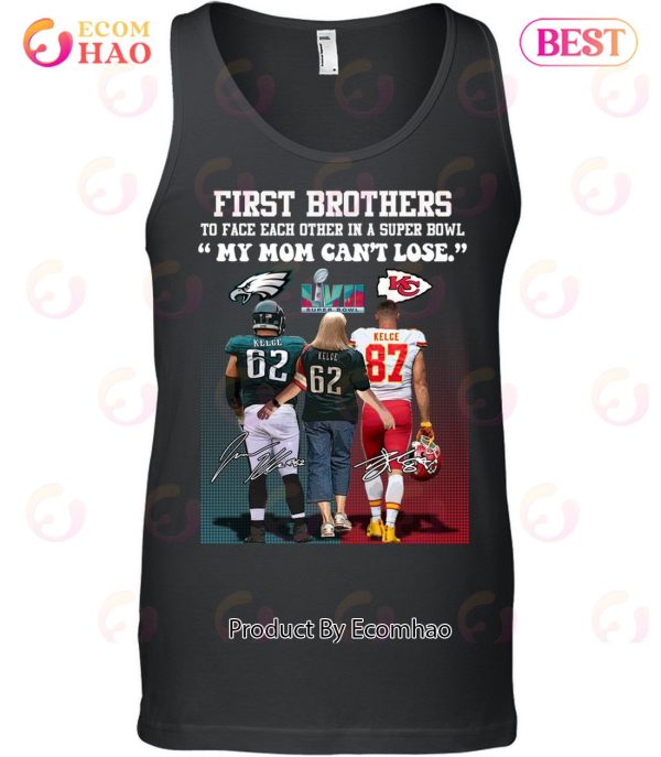 First Brother Players To Face Each Other In A Super Bowl My Mom Can’t Lose T-Shirt