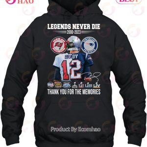 Legends Never Die 2000 – 2023 Tom Brady Thank You For The Memories T-Shirt