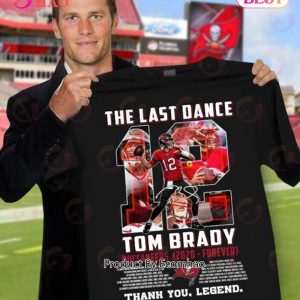 Official The last dance 12 Tom Brady Buccaneers 2020 Forever thank you  Legend signature shirt, hoodie, sweater, long sleeve and tank top