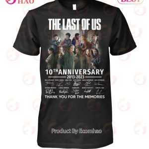 The Last Of Us 10th Anniversary 2013 – 2023 Thank You For The Memories T-Shirt