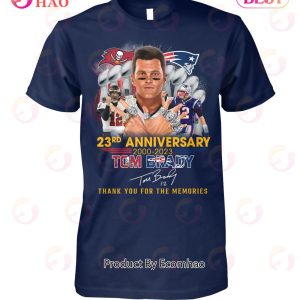 23rd Anniversary 2000 - 2023 Tom Brady Thank You For The Memories T-Shirt