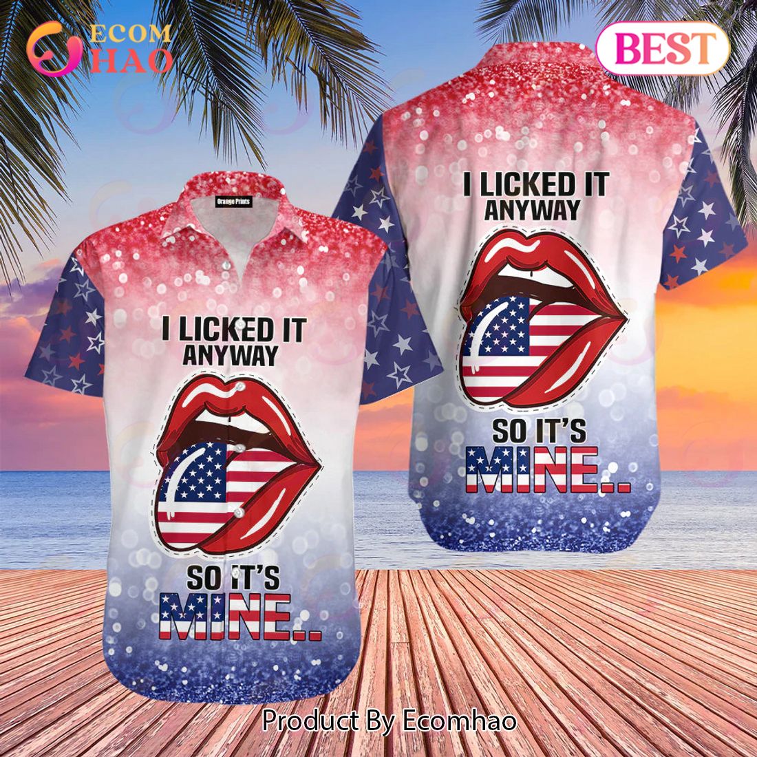 New 4th Of July Independence Day I Lick It Anyway So It Is Mine 3D Hawaiian Shirt, Aloha Shirt