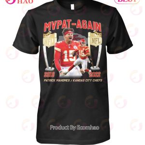 MVPAT Again 2018 2022 Patrick Mahomes Kansas City Chiefs T-Shirt