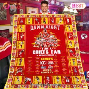 Damn Right I’m A Kansas City Chiefs Fan Now And Forever Quilt, Fleece Blanket