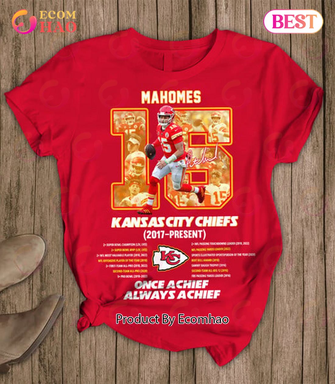 Mahomes 15 Kansas City Chiefs 2017 – Present Once A Chief Always A Chiefs T-Shirt