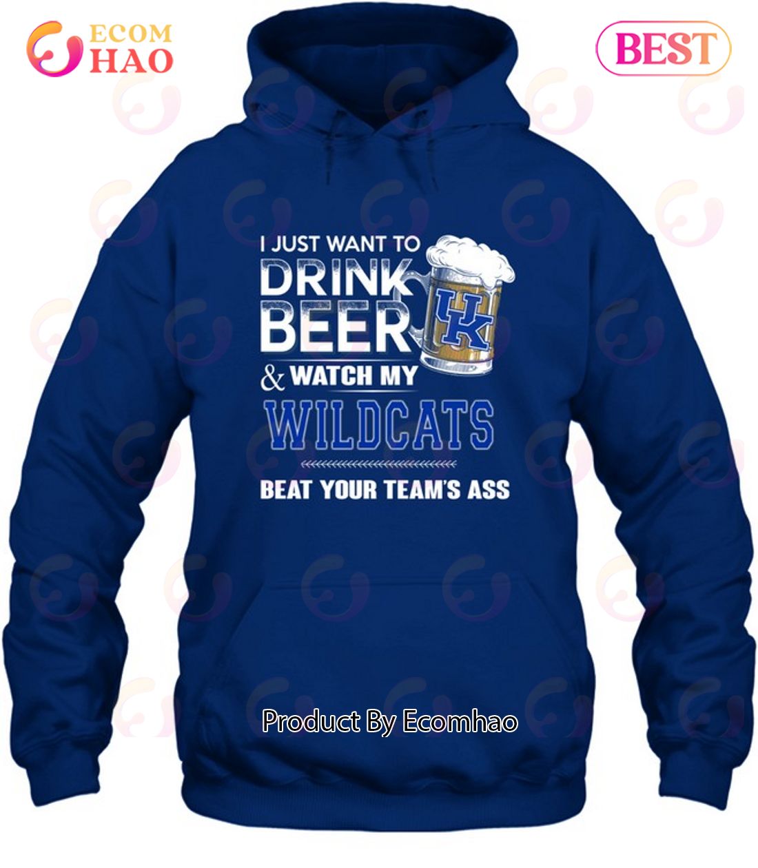 I Just Want To Drink Beer & Watch My Kentucky Wildcats Beat Your Team’s Ass T-Shirt