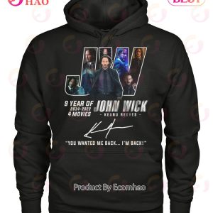 9 Years Of 2014 – 2023 4 Movies John Wick Keanu Reeves You Wanted Me Back I’m Back! T-Shirt