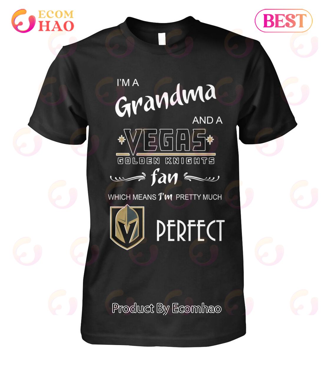 I’m A Grandma And A Vegas Golden Knights Fan Which Means I’m Pretty Much T-Shirt