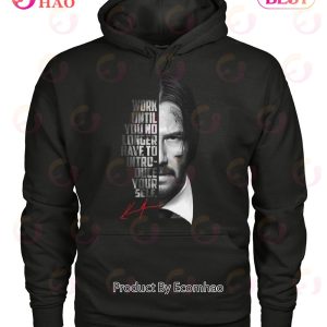 Work Until You No Longer Have To Introduce Yourself Keanu Reeves John Wick T-Shirt