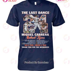 The Last Dance Miguel Cabrera Detroit Tigers Thank You For The Memories T-Shirt