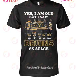 Yes, I Am Old But I Saw Bruins On Stage T-Shirt