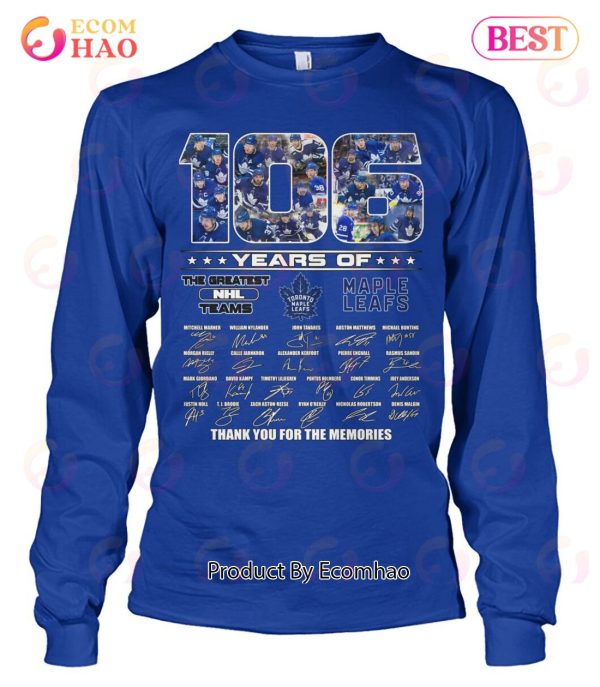 106 Years Of Toronto Maple Leafs The Greatest NHL Teams Thank You For The Memories T-Shirt