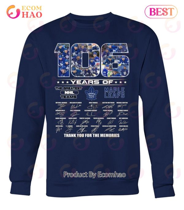 106 Years Of Toronto Maple Leafs The Greatest NHL Teams Thank You For The Memories T-Shirt