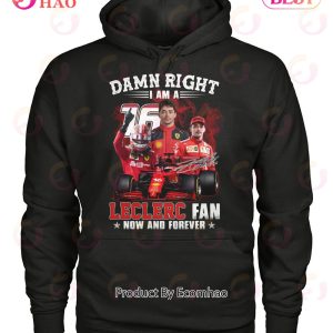 Damn Right I Am A Leclerc Fan Now And Forever T-Shirt