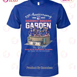 55th Anniversary 1968 – 2023 Madison Square Garden Thanks For The Championships The Legends The Tears And The Memories T-Shirt