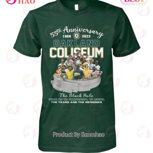 55th Anniversary 1968 – 2023 Oakland Coliseum The Black Hole Thanks For The Championships The Legends The Tears And The Memories T-Shirt