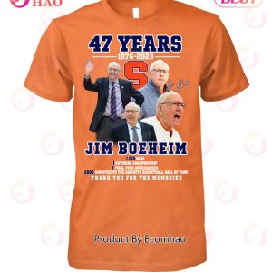 47 Years Of 1976 – 2023 Jim Boeheim Thank You For The Memories T-Shirt
