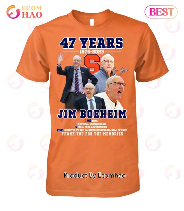 47 Years Of 1976 – 2023 Jim Boeheim Thank You For The Memories T-Shirt