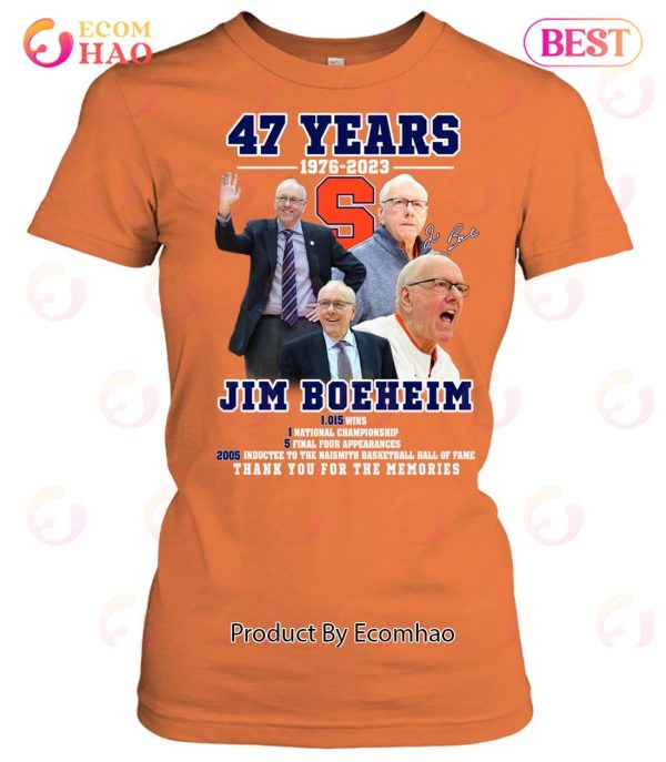47 Years Of 1976 – 2023 Jim Boeheim Thank You For The Memories T-Shirt