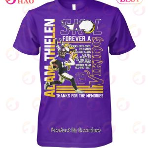 Adam Thielen SKL Forever A Viking Thanks For The Memories T-Shirt