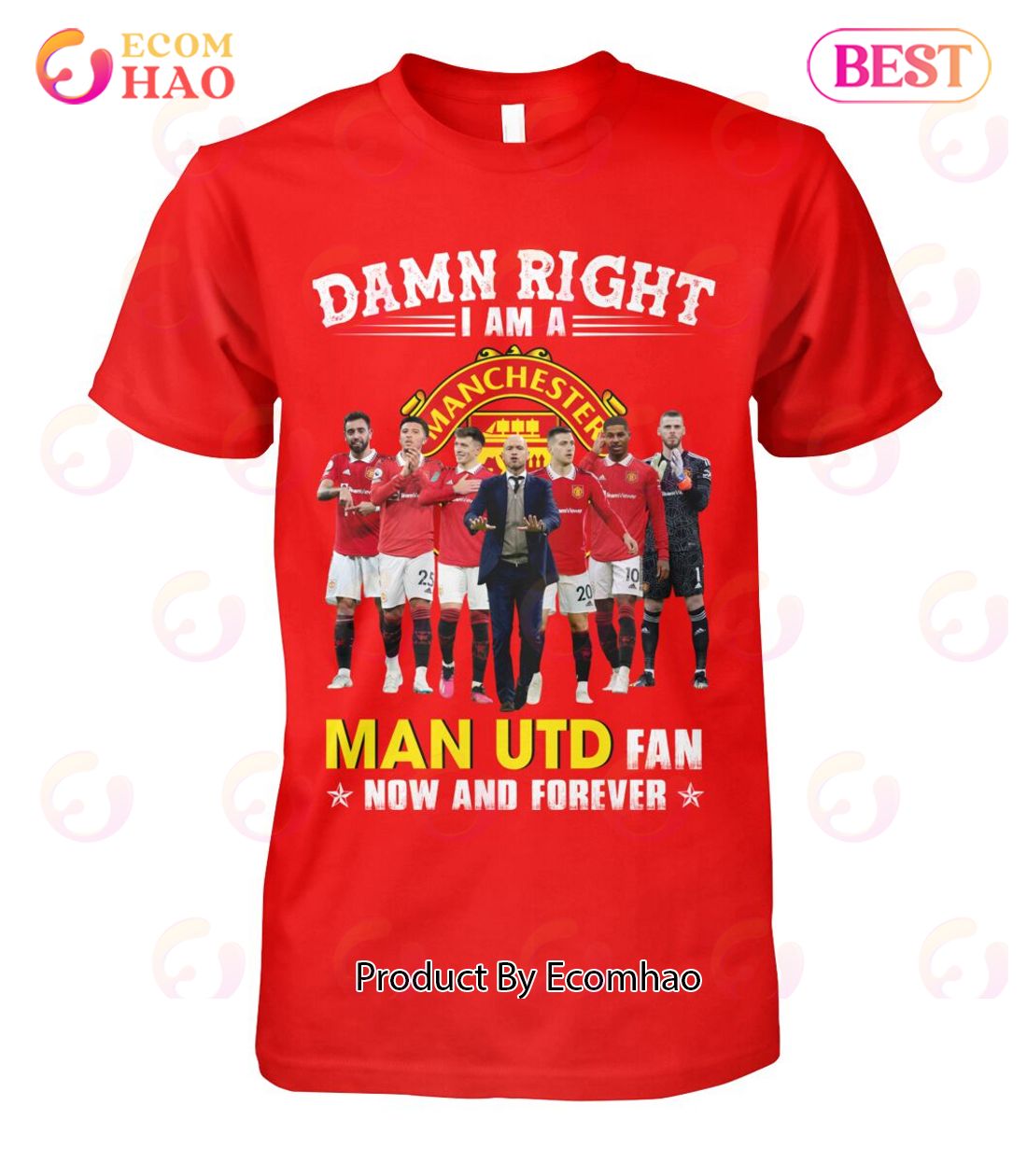 Damn Right I Am A Man UTD Fan Now And Forever T-Shirt