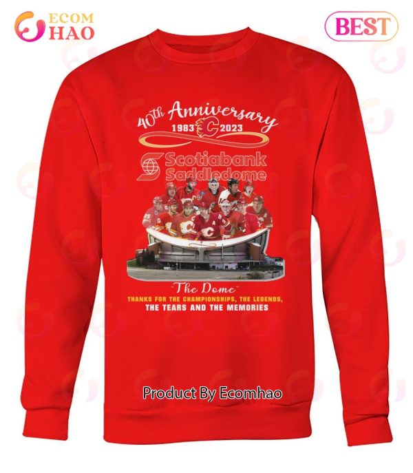 40th Anniversary 1983 – 2023 Scotiabank Saddledome The Dome Thanks For The Championships The Legends The Tears And The Memories T-Shirt