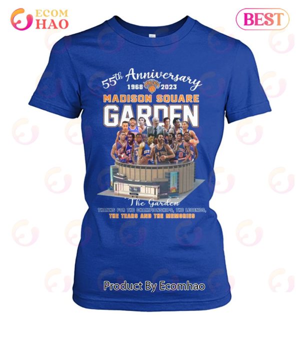 55th Anniversary 1968 – 2023 Madison Square Garden Thanks For The Championships The Legends The Tears And The Memories T-Shirt