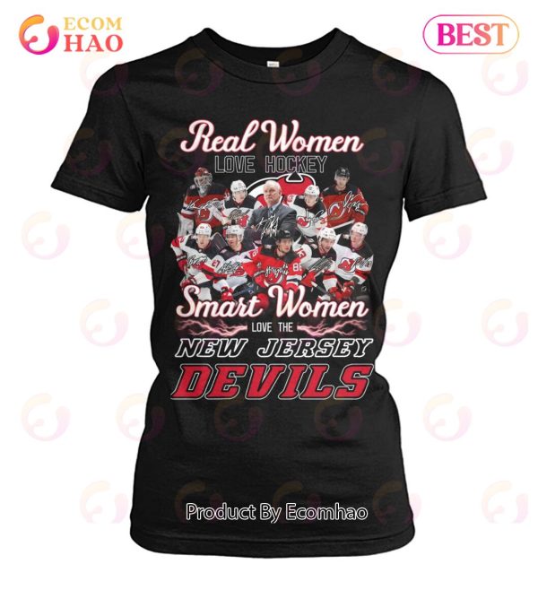 Real Women Love Hockey Smart Women Love The New Jersey Devils T-Shirt