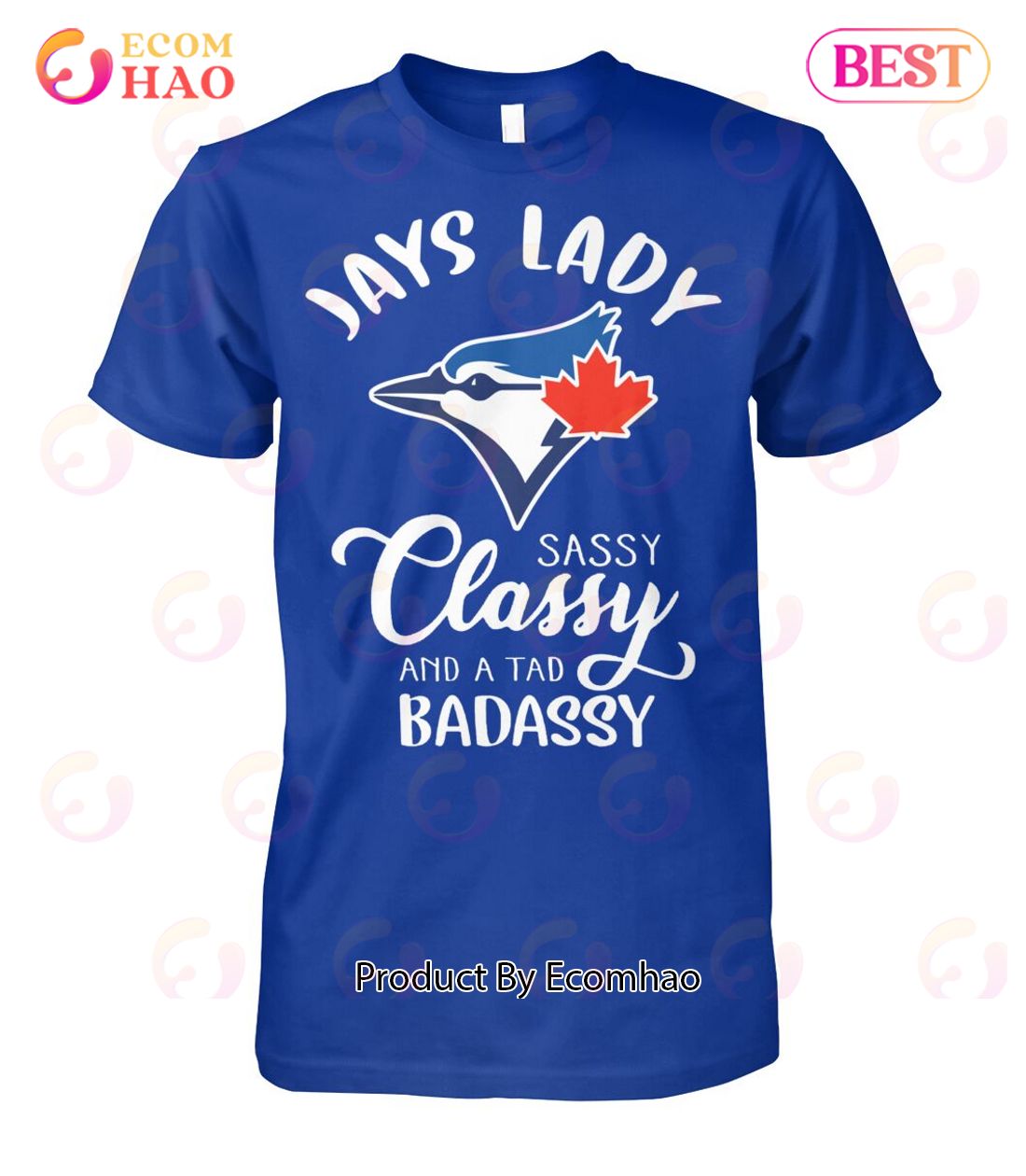 Jays Lady Sassy Classy And A Tad Badassy T-Shirt