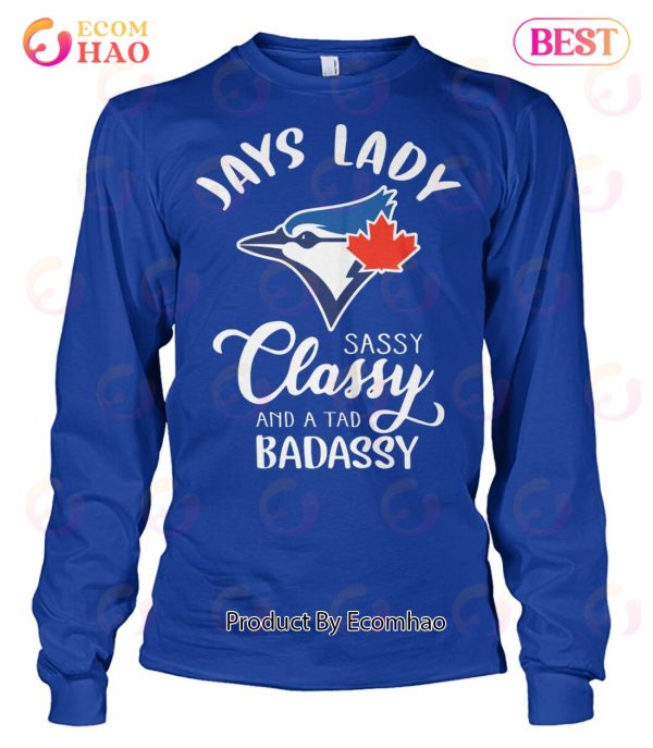 Jays Lady Sassy Classy And A Tad Badassy T-Shirt
