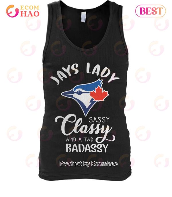 Jays Lady Sassy Classy And A Tad Badassy T-Shirt