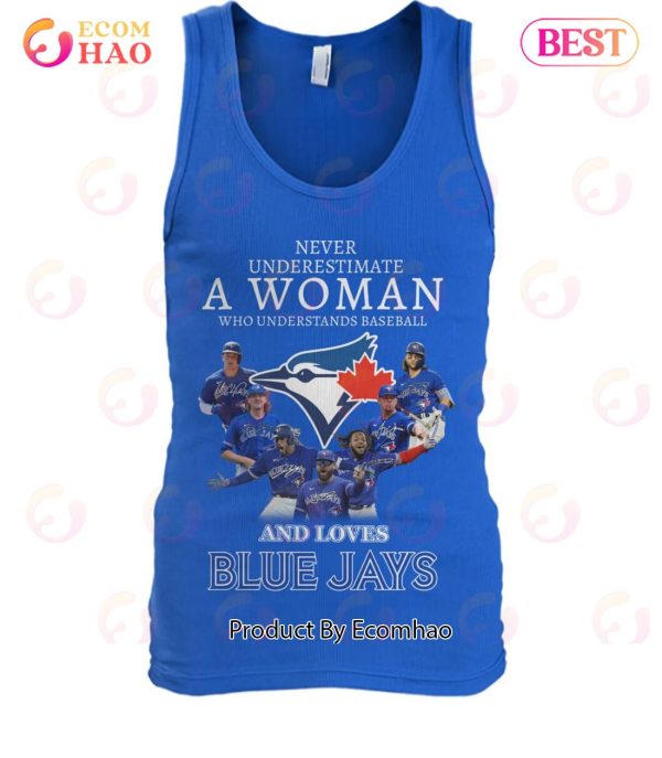 Never Underestimate A Woman Who Understands Baseball And Loves Blue Jays T-Shirt