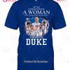 Never Underestimate A Woman Who Understands Baseball And Loves Blue Jays T-Shirt