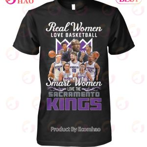 Real Women Love Basketball Smart Women Love The Sacramento Kings T-Shirt