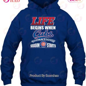 Life Begins When Cubs UBS Season Starts T-Shirt Life Begins When Cubs UBS Season Starts T-Shirt