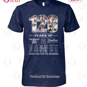 120 Years Of New York Yankees Signature Thank You For The Shirt t-shirt