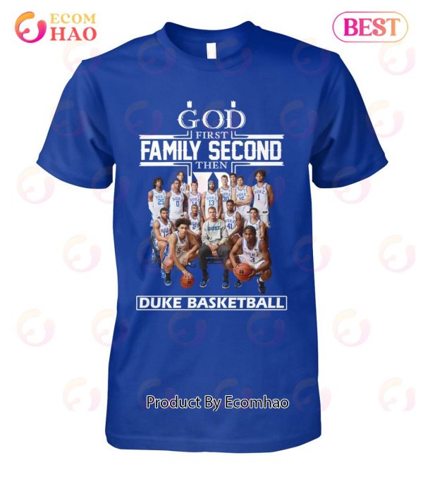 God First Family Second The Duke Basketball T-Shirt