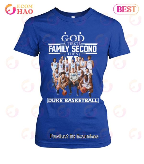 God First Family Second The Duke Basketball T-Shirt