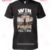 Win Lose Or Tie I Am A Wildcats Fan Till I Die T-Shirt Win Lose Or Tie I Am A Wildcats Fan Till I Die T-Shirt
