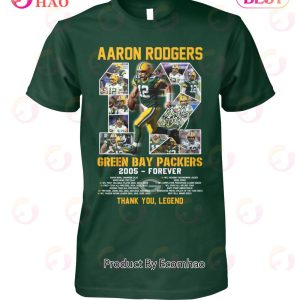 Aaron Rodgers 12 Green Bay Packers 2005 – Forever Thank You Legend T-Shirt
