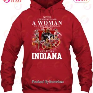 Never Underestimate A Woman Who Understands Basketball And Loves Indiana T-Shirt