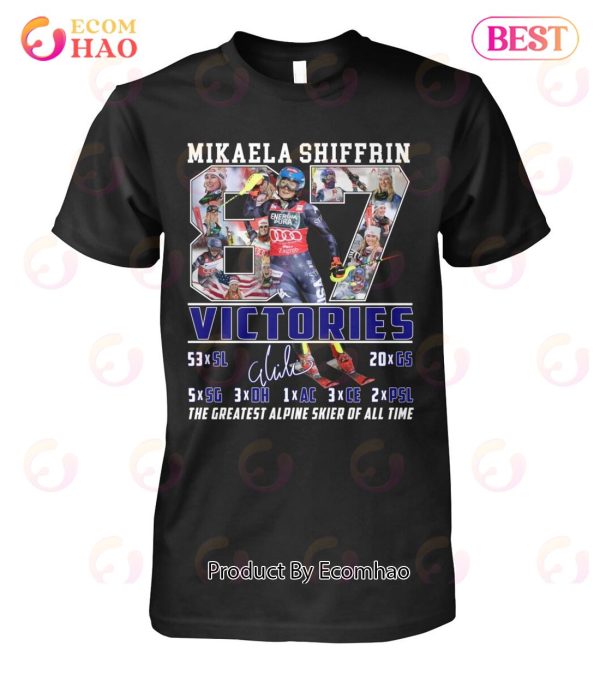 Mikaela Shiffrin Victories Tha Greatest Alpine Skier Of All Time T-Shirt